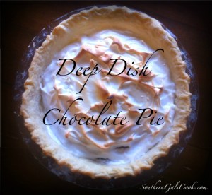 Deep Dish Chocolate Pie- SouthernGalsCook.com