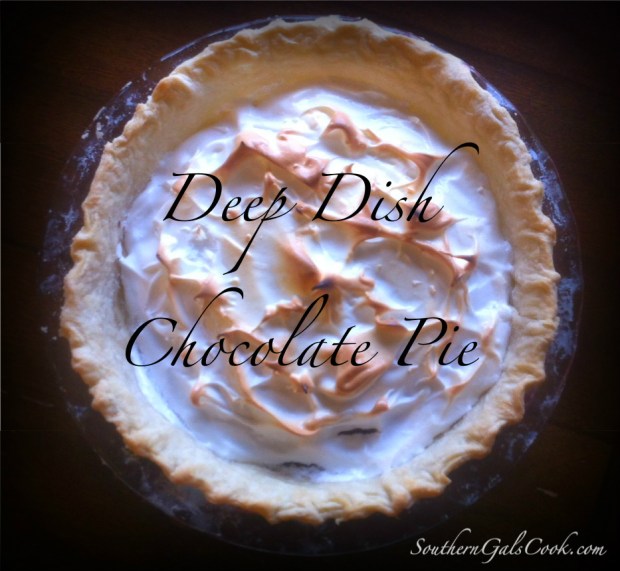 Deep Dish Chocolate Pie- SouthernGalsCook.com