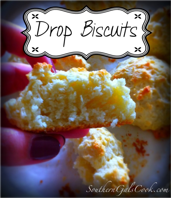 Drop Biscuits | Southern Gals Cook