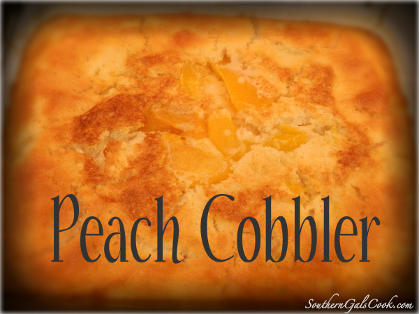 Peach Cobbler- SouthernGalsCook.com